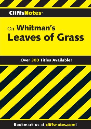 Cover of the book CliffsNotes on Whitman's Leaves of Grass by Gale Gand, Christie Matheson