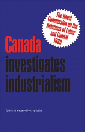 Cover of the book Canada Investigates Industrialism by James Knowlson