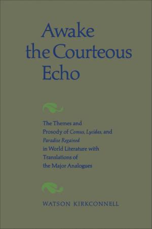 Cover of the book Awake the Courteous Echo by Suzanne Conklin Akbari