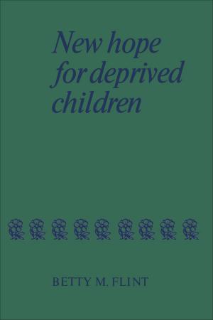 Cover of the book New Hope for Deprived Children by Jill Vickers, Annette Isaac