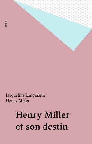 Cover of the book Henry Miller et son destin by Seán MacBride, Éric Laurent
