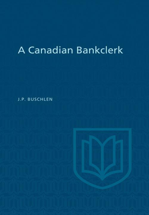 Cover of the book A Canadian Bankclerk by John Preston Buschlen, Douglas Lochhead, University of Toronto Press, Scholarly Publishing Division