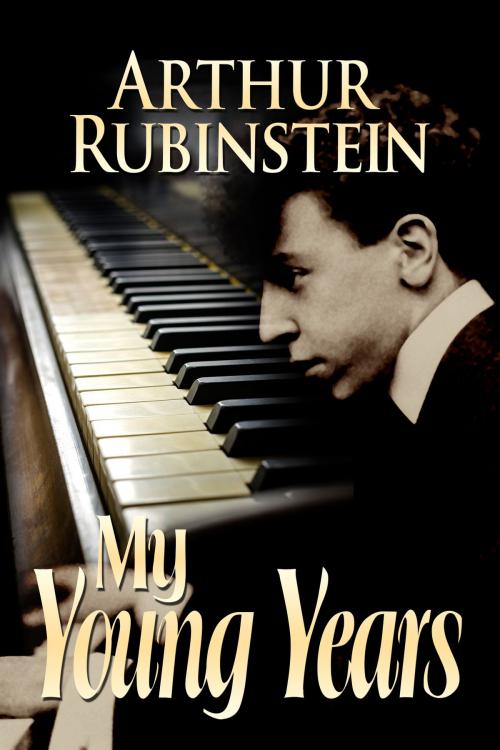 Cover of the book My Young Years by Arthur Rubinstein, Renaissance Literary & Talent in collaboration with the Proprietor