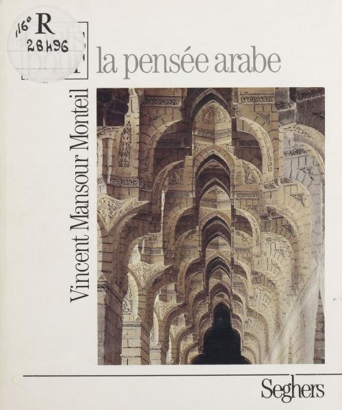 Cover of the book La Pensée arabe by Vincent-Mansour Monteil, Seghers (réédition numérique FeniXX)