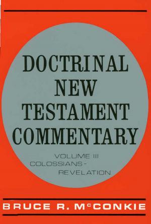 Cover of the book Doctrinal New Testament Commentary, Vol 3 by Eric D. Bateman