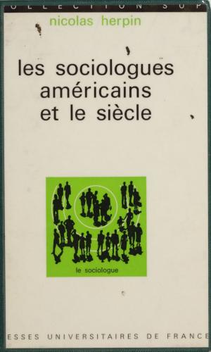 Cover of the book Les sociologues américains et le siècle by Bianka Zazzo