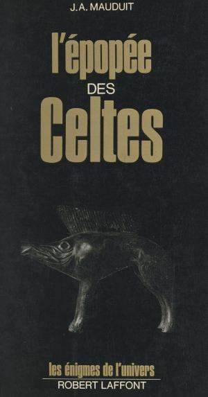 Cover of the book L'épopée des Celtes by Jean Séverin, André Massepain