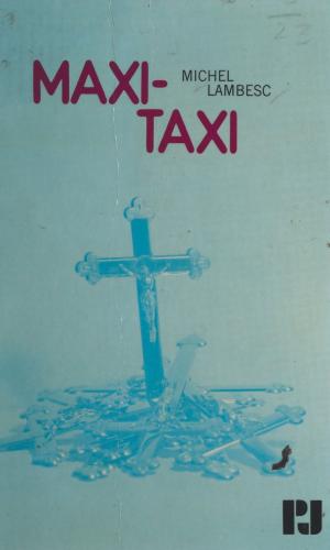 Cover of the book Maxi-taxi by Michel Honorin, Jacques Chancel