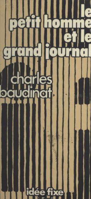 Cover of the book Le petit homme et le grand journal by Roland Bacri, Jacques Chancel