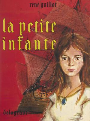 Cover of the book La petite infante by N. G. M. Faye, Pierre Lazareff