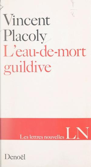 Cover of the book L'eau-de-mort guildive by John Fuller, Andrew Wynn Owen