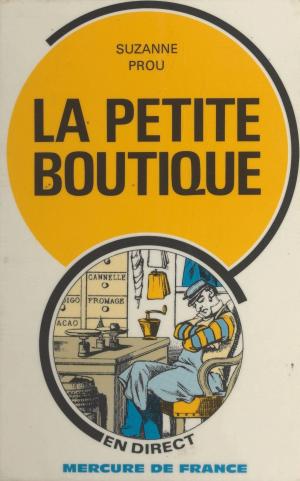Cover of the book La petite boutique by Michel Brice