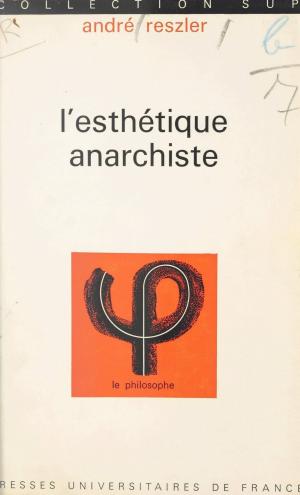 Cover of the book L'esthétique anarchiste by Yves-Henri Bonello, Paul Angoulvent