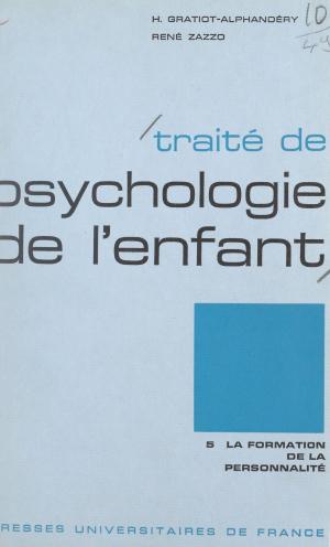 Cover of the book Traité de psychologie de l'enfant (5) : La formation de la personnalité by Maurice Cusson