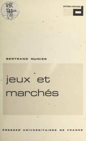 Cover of the book Jeux et marchés by Félix Algan, Jean Piaget