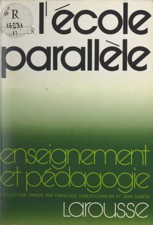 Cover of the book L'école parallèle by Hubert Bonin