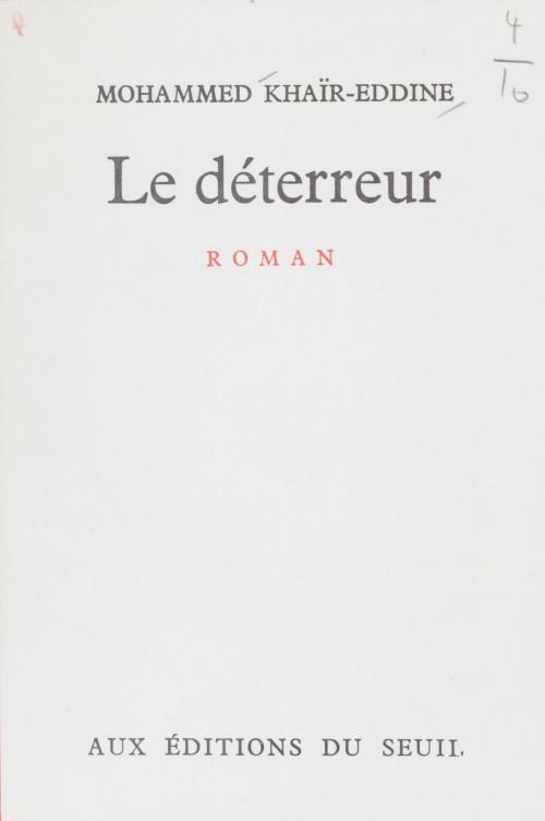 Cover of the book Le déterreur by Mohammed Khaïr-Eddine, Seuil (réédition numérique FeniXX)