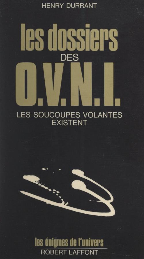 Cover of the book Les dossiers des O.V.N.I. by Henry Durrant, Francis Mazière, (Robert Laffont) réédition numérique FeniXX