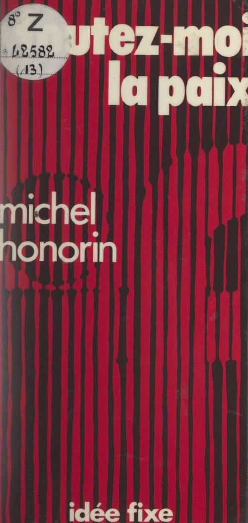 Cover of the book Foutez-moi la paix by Michel Honorin, Jacques Chancel, (Julliard) réédition numérique FeniXX