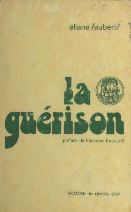 Cover of the book La Guérison by Eliane Aubert, FeniXX réédition numérique
