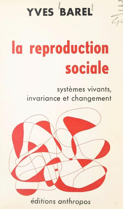 Cover of the book La reproduction sociale by Yves Barel, FeniXX réédition numérique