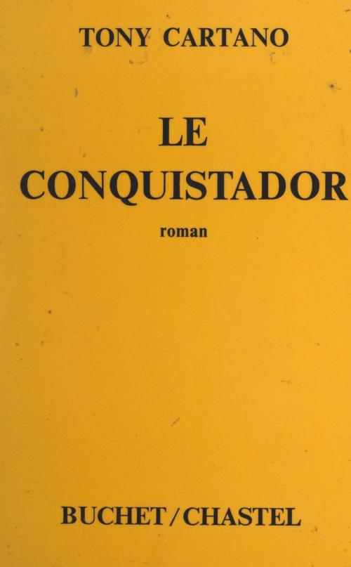 Cover of the book Le conquistador by Tony Cartano, FeniXX réédition numérique