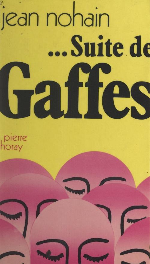 Cover of the book Suite de "Gaffes" by Jean Nohain, (Horay) réédition numérique FeniXX