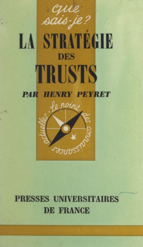 Cover of the book La stratégie des trusts by Henry Peyret, Paul Angoulvent, (Presses universitaires de France) réédition numérique FeniXX