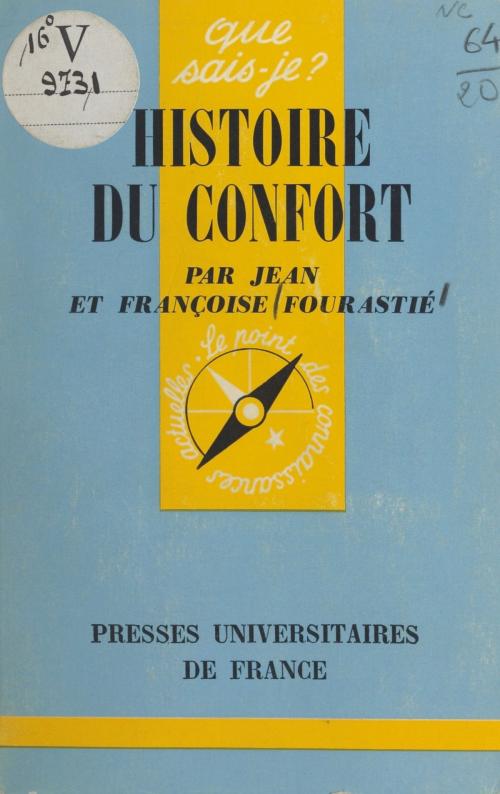 Cover of the book Histoire du confort by Françoise Fourastié, Jean Fourastié, Paul Angoulvent, (Presses universitaires de France) réédition numérique FeniXX