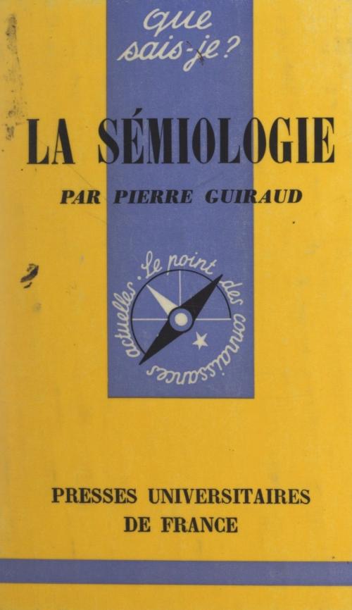 Cover of the book La sémiologie by Pierre Guiraud, Paul Angoulvent, (Presses universitaires de France) réédition numérique FeniXX