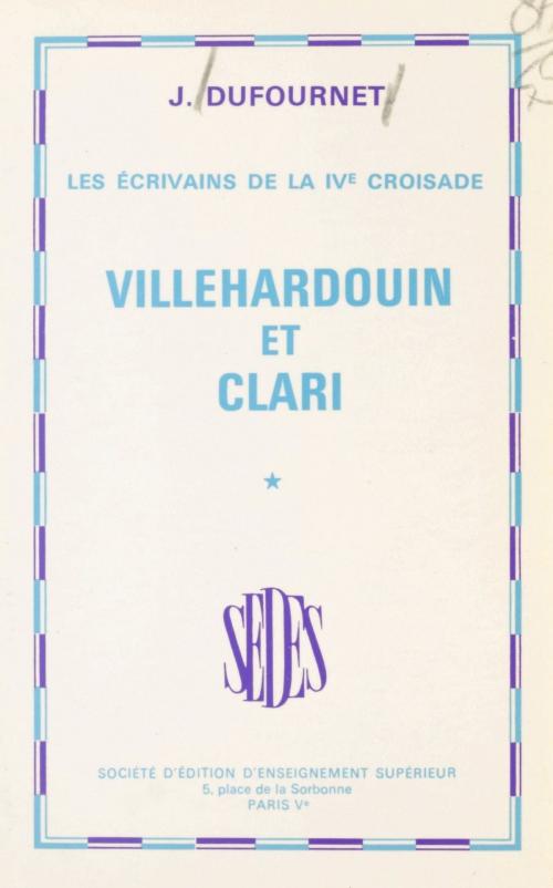 Cover of the book Les écrivains de la IVe Croisade (1) by Jean Dufournet, Sedes (réédition numérique FeniXX)
