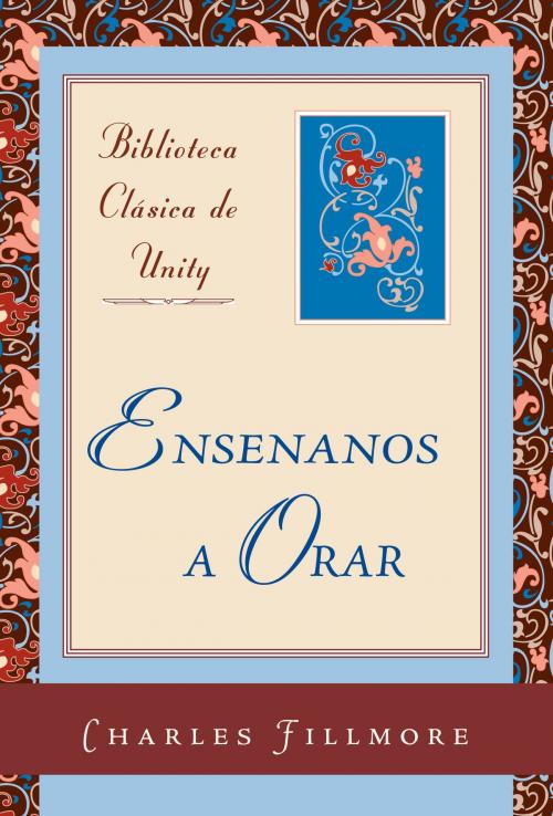Cover of the book Enséñanos a orar by Charles Fillmore, Unity Books