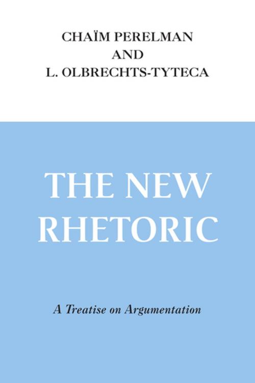 Cover of the book New Rhetoric, The by Chaïm Perelman, Lucie Olbrechts-Tyteca, University of Notre Dame Press