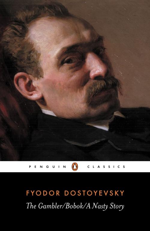Cover of the book The Gambler, Bobok, A Nasty Story by Fyodor Dostoyevsky, Penguin Books Ltd