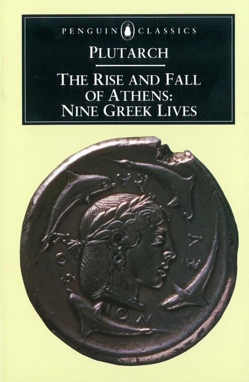 Cover of the book The Rise and Fall of Athens by Plutarch, Penguin Books Ltd