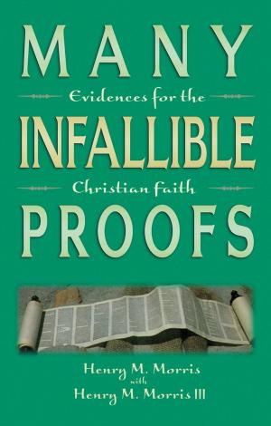 Cover of the book Many Infallible Proofs by Ken Ham
