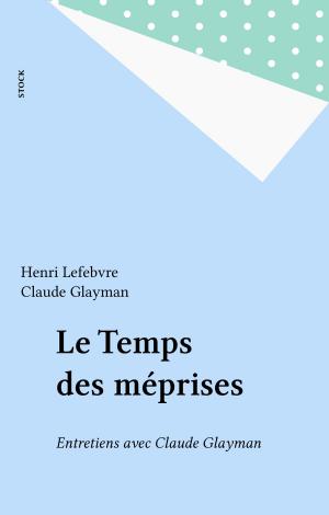Cover of the book Le Temps des méprises by Philippe Manière