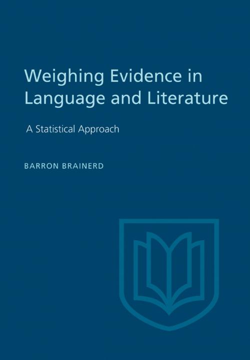 Cover of the book Weighting Evidence in Language and Literature by Barron Brainerd, University of Toronto Press, Scholarly Publishing Division