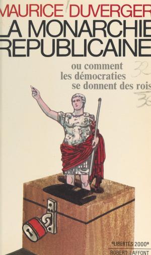 Cover of the book La monarchie républicaine by Daniel Odier