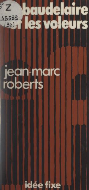 Cover of the book Baudelaire et les voleurs by Jean Richer, Gérard de Sède
