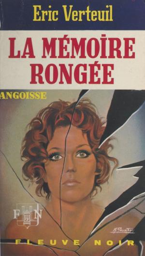 Cover of the book La mémoire rongée by Éric Verteuil, Alain Garsault, André Ruellan