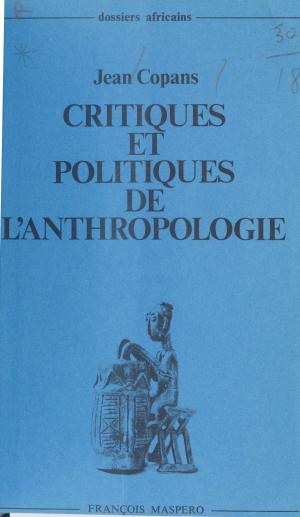 Cover of the book Critiques et politiques de l'anthropologie by Victor Serge