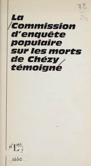 Cover of the book La commission d'enquête populaire sur les morts de Chézy témoigne by 