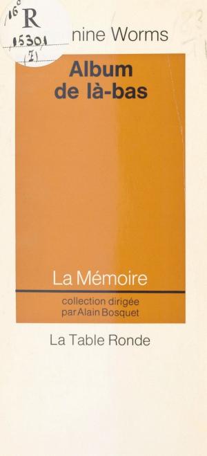 Cover of the book Album de là-bas by Camille Bourniquel, Brigitte Massot