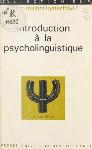 Cover of the book Introduction à la psycholinguistique by Benoît Nicod, Paul Angoulvent