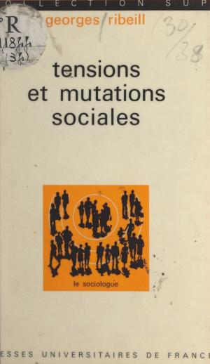 Cover of the book Tensions et mutations sociales by André Comte-Sponville
