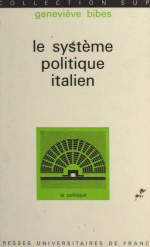 Cover of the book Le système politique italien by Collectif, Régine Kolinsky, José Morais, Juan Segui, Paul Fraisse