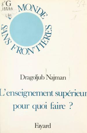 Cover of the book L'enseignement supérieur, pour quoi faire ? by Robert Auboyneau, Jean Verdier, Constantin Melnik