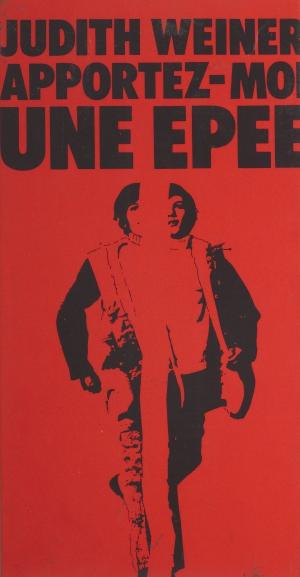 Cover of the book Apportez-moi une épée by Gilbert Tordjman, Madeleine Chapsal