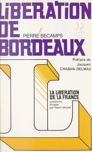 Cover of the book Libération de Bordeaux by Jacques Castelnau